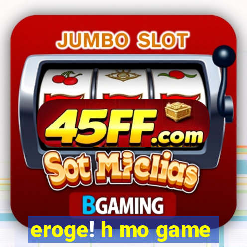 eroge! h mo game
